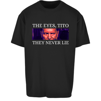 THE EYES TITO, THEY NEVER LIE Premium T-Shirt