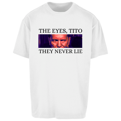 THE EYES TITO, THEY NEVER LIE Premium T-Shirt